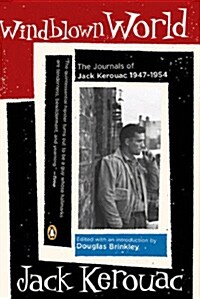 Windblown World: The Journals of Jack Kerouac 1947-1954 (Paperback)