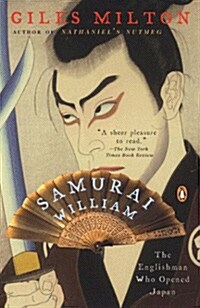 Samurai William: The Englishman Who Opened Japan (Paperback)