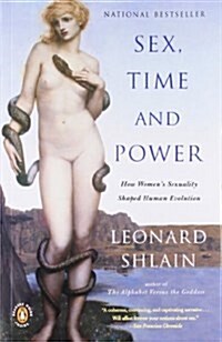 Sex, Time, and Power: How Womens Sexuality Shaped Human Evolution (Paperback)