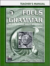 Focus on Grammar 3 : Teachers Manual with CD (Paperback + CD 1, 3rd Edition) (Paperback, 3)