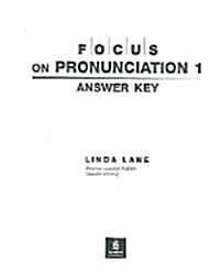 Focus on Pronunciation 1 : Answer Key (Paperback)