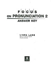 Focus on Pronunciation 2 : Answer Key (Paperback)