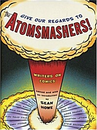 Give Our Regards to the Atomsmashers (Hardcover)