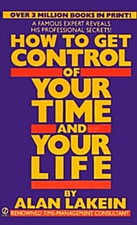 How to Get Control of Your Time and Your Life (Paperback, Reissue)