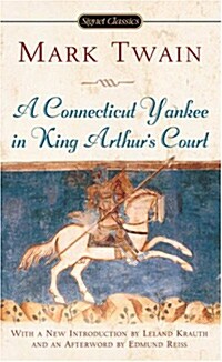 A Connecticut Yankee in King Arthurs Court (Mass Market Paperback, Reissue)