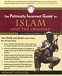 The Politically Incorrect Guide to Islam (and the Crusades) (Paperback)
