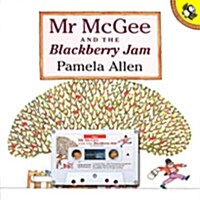 Mr. McGee and the Blackberry Jam (Paperback,테이프 1개, Mothers Tip)