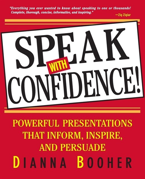 Speak with Confidence: Powerful Presentations That Inform, Inspire and Persuade (Paperback)