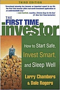 The First Time Investor: How to Start Safe, Invest Smart, and Sleep Well (Paperback, 3, Revised)