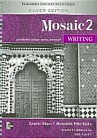 Mosaic 2 Writing : Teachers Edition with Tests (Silver Edition) (Spiral Bound) (Paperback)