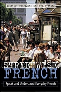 Streetwise French: (Book Only): Speak and Understand Everyday French (Paperback)