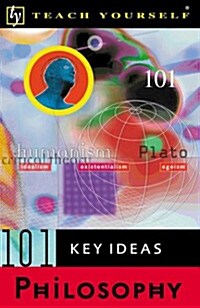 Teach Yourself 101 Key Ideas: Philosophy                                                             (Paperback)