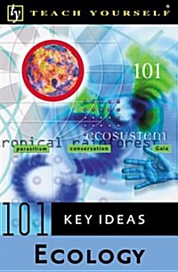 Teach Yourself 101 Key Ideas Ecology (Paperback)