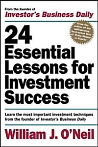 [중고] 24 Essential Lessons for Investment Success: Learn the Most Important Investment Techniques from the Founder of Investor‘s Business Daily (Paperback)