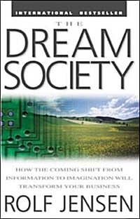 [중고] The Dream Society: How the Coming Shift from Information to Imagination Will Transform Your Business (Paperback)