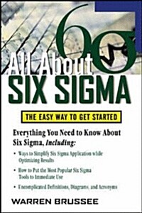 All about Six SIGMA: The Easy Way to Get Started (Paperback)