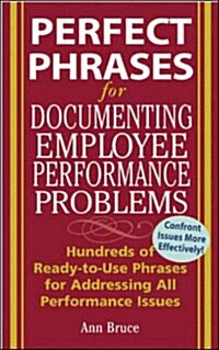 Perfect Phrases for Documenting Employee Performance Problems (Paperback)