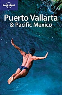 Lonely Planet Puerto Vallarta & Pacific Mexico (Paperback, 2nd)