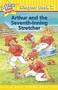 Arthur and the Seventh-Inning Stretcher: Arthur Good Sports Chapter Book 2 (Paperback)
