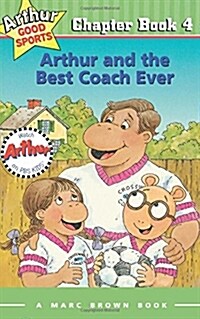 Arthur and the Best Coach Ever: Arthur Good Sports Chapter Book 4 (Paperback)