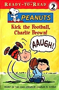 Kick the Football, Charlie Brown! (Paperback, 1st)