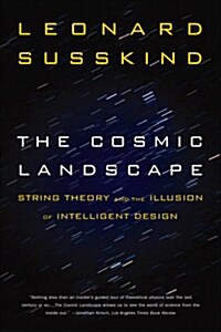 [중고] The Cosmic Landscape : String Theory and the Illusion of Intelligent Design (Paperback)