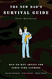 [중고] The New Dad‘s Survival Guide: Man-To-Man Advice for First-Time Fathers (Paperback)