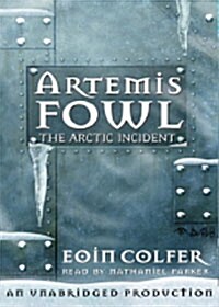 Artemis Fowl: the Arctic Incident (Cassette, Unabridged)