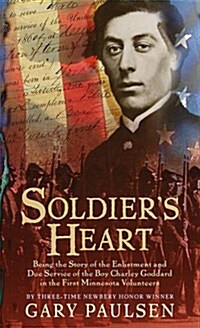 Soldiers Heart: Being the Story of the Enlistment and Due Service of the Boy Charley Goddard in the First Minnesota Volunteers (Mass Market Paperback)