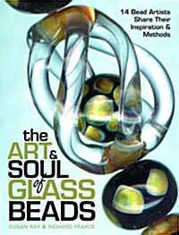 The Art & Soul of Glass Beads (Paperback)