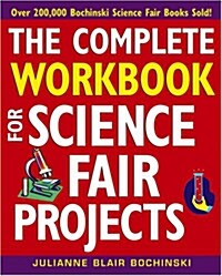 The Complete Workbook for Science Fair Projects (Paperback)
