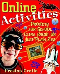 Online Activities for Kids: Projects for School, Extra Credit, or Just Plain Fun! (Paperback)