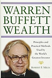 [중고] Warren Buffett Wealth: Principles and Practical Methods Used by the World‘s Greatest Investor (Hardcover)