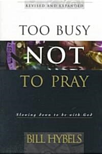 [중고] Too Busy Not to Pray (Paperback, Revised)