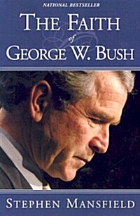 THE FAITH of GEORGE W. BUSH (Paperback)