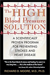 The High Blood Pressure Solution: A Scientifically Proven Program for Preventing Strokes and Heart Disease (Paperback, 2, Revised)