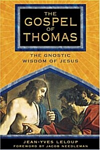 The Gospel of Thomas: The Gnostic Wisdom of Jesus (Paperback)