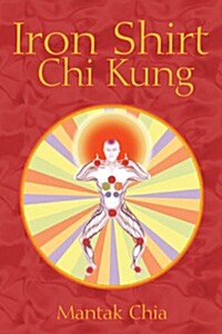 Iron Shirt Chi Kung (Paperback)