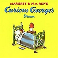 (Margret & H.A. Rey's) Curious George's dream
