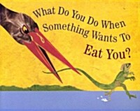 [중고] What Do You Do When Something Wants to Eat You? (Paperback, Reprint)
