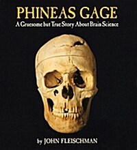 [중고] Phineas Gage: A Gruesome But True Story about Brain Science (Paperback)