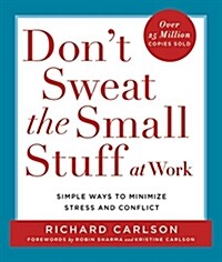 [중고] Don‘t Sweat the Small Stuff at Work: Simple Ways to Minimize Stress and Conflict (Paperback)