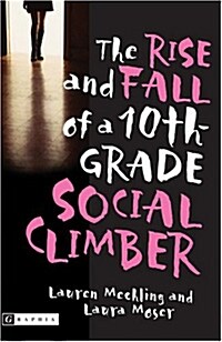 The Rise and Fall of a 10th-Grade Social Climber (Paperback)