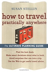 How to Travel Practically Anywhere (Paperback)