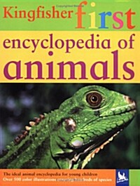 [중고] Kingfisher First Encyclopedia of Animals (Paperback, Reprint)