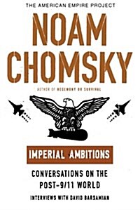 Imperial Ambitions: Conversations on the Post-9/11 World (Paperback)