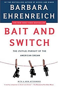 Bait and Switch: The (Futile) Pursuit of the American Dream (Paperback)