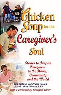 Chicken Soup for the Caregivers Soul (Paperback)