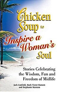 Chicken Soup to Inspire a Womans Soul (Paperback)