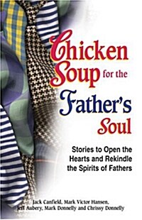 Chicken Soup for the Fathers Soul (Paperback)